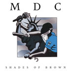 M.D.C. - "Shades of Brown" LP