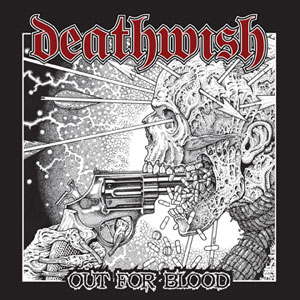 Deathwish- 'Out For Blood' CD