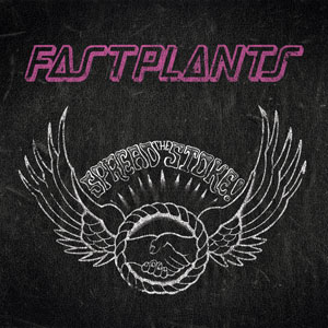 Fastplants - "Spread the Stoke" LP