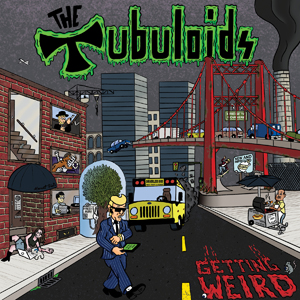 The Tubuloids - "It's Getting Weird" 12" EP