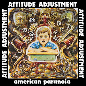 Attitude Adjustment - "American Paranoia - Millennium Edition" LP - DAMAGED