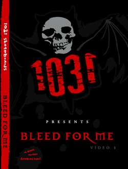 1031 'Bleed for Me' DVD